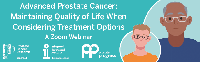 ‘Advanced Prostate Cancer: Maintaining Quality of Life When Considering Treatment Options’ webinar 28th January